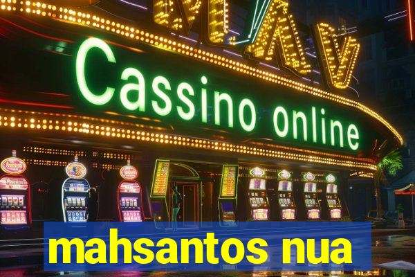 mahsantos nua